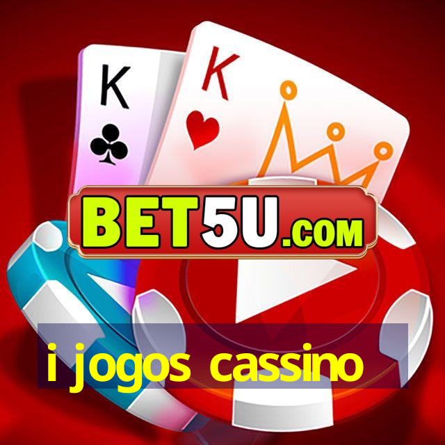 i jogos cassino